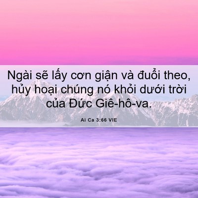Picture 06 - Ai Ca 3:66 VIE - Ngài sẽ lấy cơn giận và đuổi theo, - Bible Verse Picture