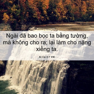 Picture 06 - Ai Ca 3:7 VIE - Ngài đã bao bọc ta bằng tường, mà - Bible Verse Picture