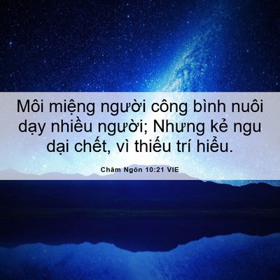Picture 06 - Châm Ngôn 10:21 VIE - Môi miệng người công bình nuôi dạy - Bible Verse Picture