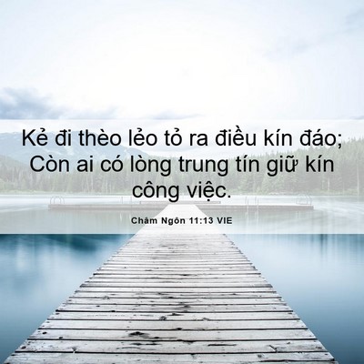 Picture 06 - Châm Ngôn 11:13 VIE - Kẻ đi thèo lẻo tỏ ra điều kín đáo; - Bible Verse Picture