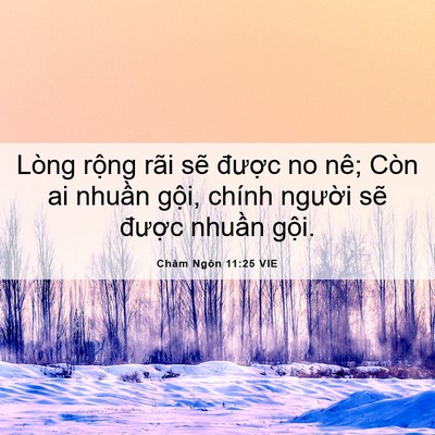 Picture 06 - Châm Ngôn 11:25 VIE - Lòng rộng rãi sẽ được no nê; Còn ai - Bible Verse Picture