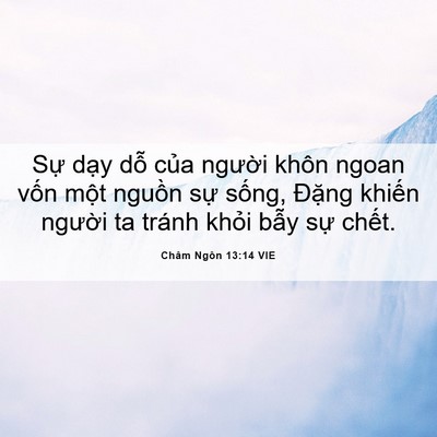 Picture 06 - Châm Ngôn 13:14 VIE - Sự dạy dỗ của người khôn ngoan vốn - Bible Verse Picture