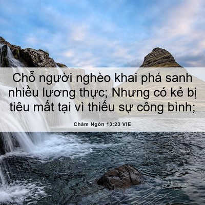 Picture 06 - Châm Ngôn 13:23 VIE - Chỗ người nghèo khai phá sanh nhiều - Bible Verse Picture