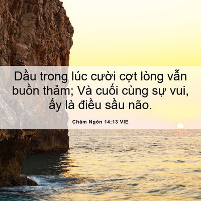 Picture 06 - Châm Ngôn 14:13 VIE - Dầu trong lúc cười cợt lòng vẫn buồn - Bible Verse Picture