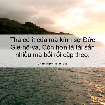 Picture 06 - Châm Ngôn 15:16 VIE - Thà có ít của mà kính sợ Đức - Bible Verse Picture