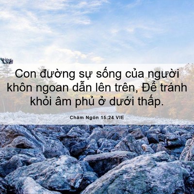 Picture 06 - Châm Ngôn 15:24 VIE - Con đường sự sống của người khôn - Bible Verse Picture