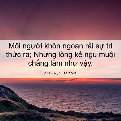 Picture 06 - Châm Ngôn 15:7 VIE - Môi người khôn ngoan rải sự tri thức - Bible Verse Picture