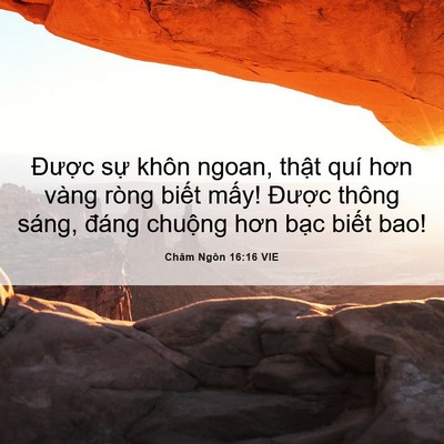 Picture 06 - Châm Ngôn 16:16 VIE - Được sự khôn ngoan, thật quí hơn vàng - Bible Verse Picture