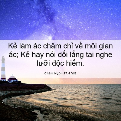Picture 06 - Châm Ngôn 17:4 VIE - Kẻ làm ác chăm chỉ về môi gian ác; - Bible Verse Picture
