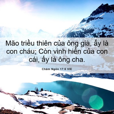 Picture 06 - Châm Ngôn 17:6 VIE - Mão triều thiên của ông già, ấy là con - Bible Verse Picture