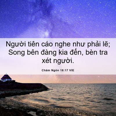 Picture 06 - Châm Ngôn 18:17 VIE - Người tiên cáo nghe như phải lẽ; Song - Bible Verse Picture