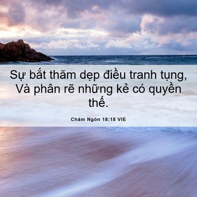 Picture 06 - Châm Ngôn 18:18 VIE - Sự bắt thăm dẹp điều tranh tụng, Và - Bible Verse Picture