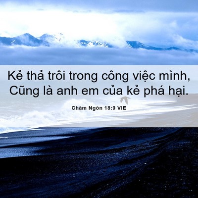 Picture 06 - Châm Ngôn 18:9 VIE - Kẻ thả trôi trong công việc mình, Cũng - Bible Verse Picture