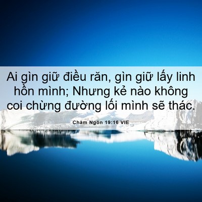 Picture 06 - Châm Ngôn 19:16 VIE - Ai gìn giữ điều răn, gìn giữ lấy linh - Bible Verse Picture
