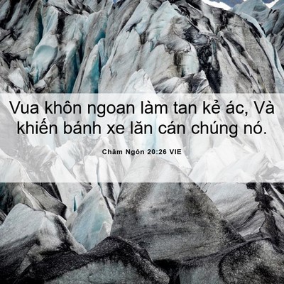 Picture 06 - Châm Ngôn 20:26 VIE - Vua khôn ngoan làm tan kẻ ác, Và khiến - Bible Verse Picture
