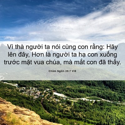 Picture 06 - Châm Ngôn 25:7 VIE - Vì thà người ta nói cùng con rằng: Hãy - Bible Verse Picture