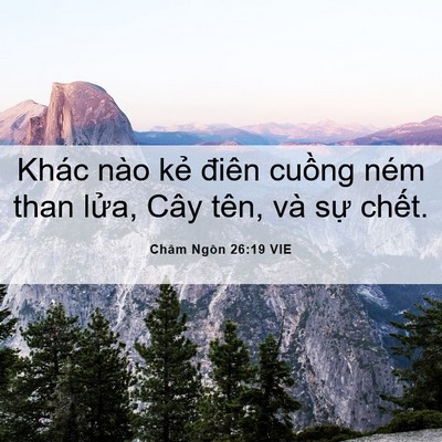 Picture 06 - Châm Ngôn 26:19 VIE - Khác nào kẻ điên cuồng ném than lửa, - Bible Verse Picture