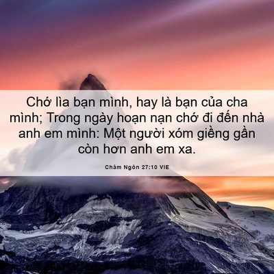 Picture 06 - Châm Ngôn 27:10 VIE - Chớ lìa bạn mình, hay là bạn của cha - Bible Verse Picture