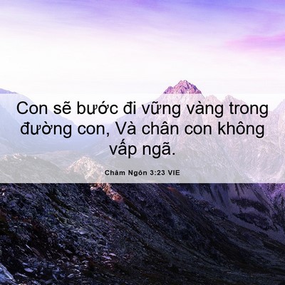 Picture 06 - Châm Ngôn 3:23 VIE - Con sẽ bước đi vững vàng trong đường - Bible Verse Picture