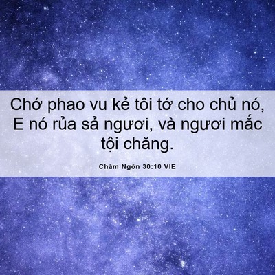 Picture 06 - Châm Ngôn 30:10 VIE - Chớ phao vu kẻ tôi tớ cho chủ nó, E nó - Bible Verse Picture