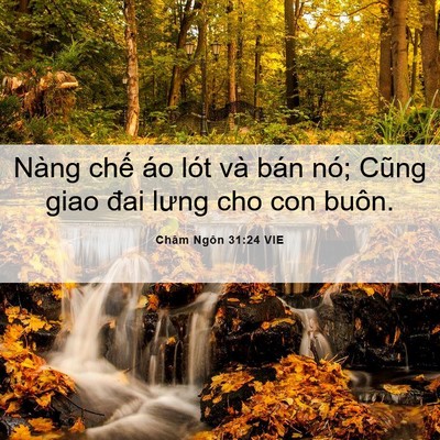 Picture 06 - Châm Ngôn 31:24 VIE - Nàng chế áo lót và bán nó; Cũng giao - Bible Verse Picture