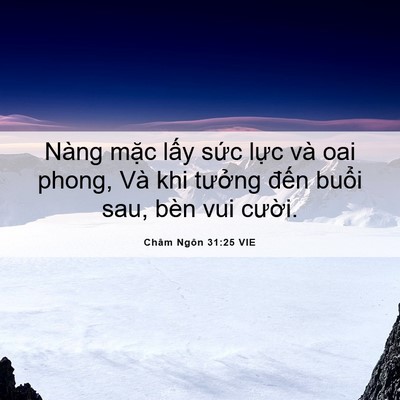 Picture 06 - Châm Ngôn 31:25 VIE - Nàng mặc lấy sức lực và oai phong, Và - Bible Verse Picture
