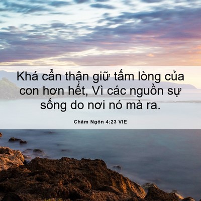 Picture 06 - Châm Ngôn 4:23 VIE - Khá cẩn thận giữ tấm lòng của con - Bible Verse Picture
