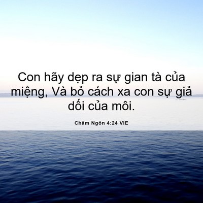 Picture 06 - Châm Ngôn 4:24 VIE - Con hãy dẹp ra sự gian tà của miệng, - Bible Verse Picture