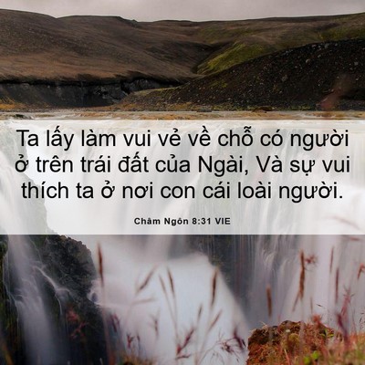 Picture 06 - Châm Ngôn 8:31 VIE - Ta lấy làm vui vẻ về chỗ có người - Bible Verse Picture