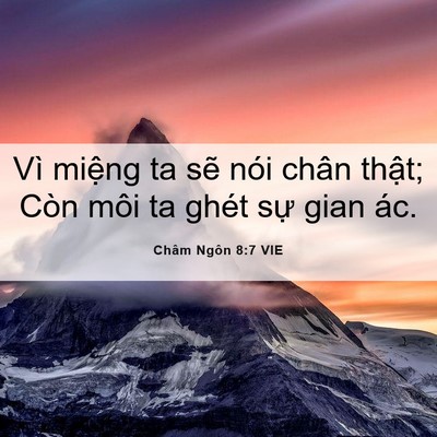 Picture 06 - Châm Ngôn 8:7 VIE - Vì miệng ta sẽ nói chân thật; Còn môi - Bible Verse Picture