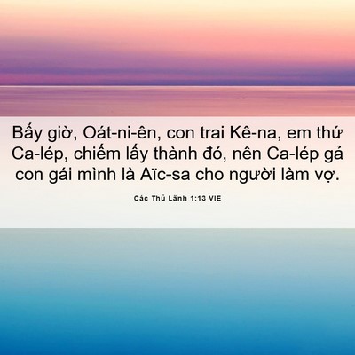 Picture 06 - Các Thủ Lãnh 1:13 VIE - Bấy giờ, Oát-ni-ên, con trai Kê-na, em - Bible Verse Picture