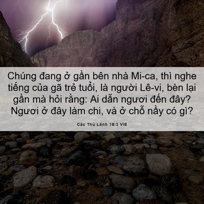 Picture 06 - Các Thủ Lãnh 18:3 VIE - Chúng đang ở gần bên nhà Mi-ca, thì nghe - Bible Verse Picture
