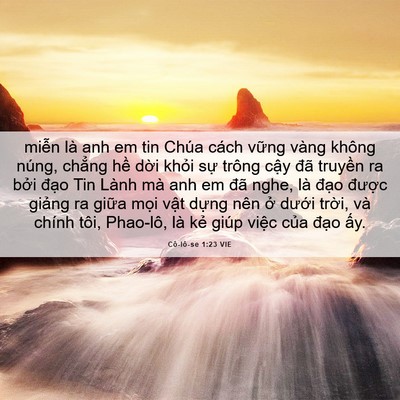 Picture 06 - Cô-lô-se 1:23 VIE - miễn là anh em tin Chúa cách vững vàng - Bible Verse Picture