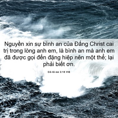 Picture 06 - Cô-lô-se 3:15 VIE - Nguyền xin sự bình an của Đấng Christ - Bible Verse Picture