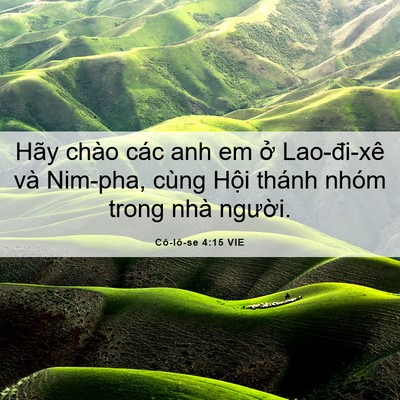 Picture 06 - Cô-lô-se 4:15 VIE - Hãy chào các anh em ở Lao-đi-xê và - Bible Verse Picture