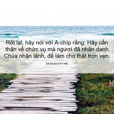 Picture 06 - Cô-lô-se 4:17 VIE - Rốt lại, hãy nói với A-chíp rằng: Hãy - Bible Verse Picture
