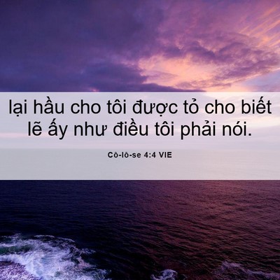 Picture 06 - Cô-lô-se 4:4 VIE - lại hầu cho tôi được tỏ cho biết - Bible Verse Picture