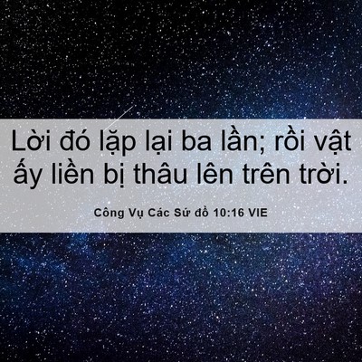 Picture 06 - Công Vụ Các Sứ đồ 10:16 VIE - Lời đó lặp lại ba lần; rồi vật ấy - Bible Verse Picture