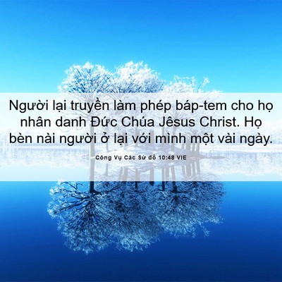 Picture 06 - Công Vụ Các Sứ đồ 10:48 VIE - Người lại truyền làm phép báp-tem cho - Bible Verse Picture