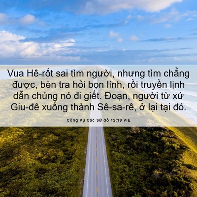 Picture 06 - Công Vụ Các Sứ đồ 12:19 VIE - Vua Hê-rốt sai tìm người, nhưng tìm - Bible Verse Picture