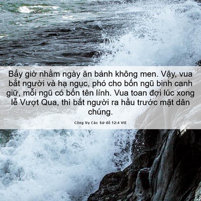 Picture 06 - Công Vụ Các Sứ đồ 12:4 VIE - Bấy giờ nhằm ngày ăn bánh không men. - Bible Verse Picture