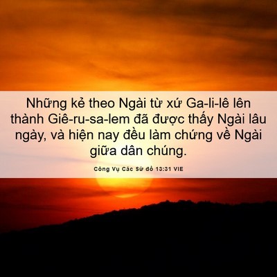 Picture 06 - Công Vụ Các Sứ đồ 13:31 VIE - Những kẻ theo Ngài từ xứ Ga-li-lê lên - Bible Verse Picture