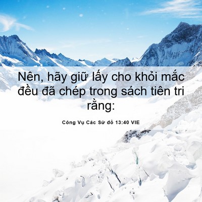Picture 06 - Công Vụ Các Sứ đồ 13:40 VIE - Nên, hãy giữ lấy cho khỏi mắc đều - Bible Verse Picture