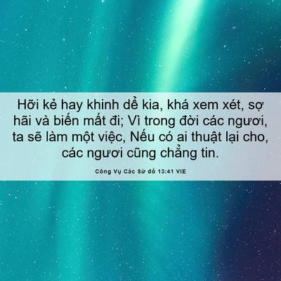Picture 06 - Công Vụ Các Sứ đồ 13:41 VIE - Hỡi kẻ hay khinh dể kia, khá xem xét, - Bible Verse Picture