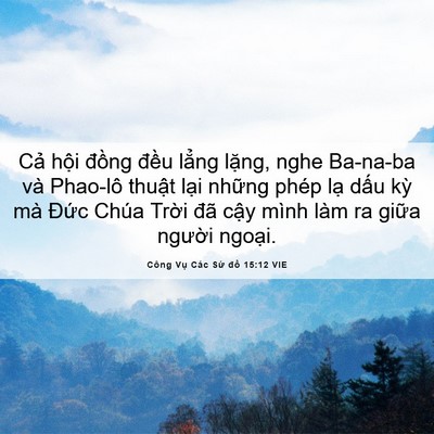 Picture 06 - Công Vụ Các Sứ đồ 15:12 VIE - Cả hội đồng đều lẳng lặng, nghe - Bible Verse Picture