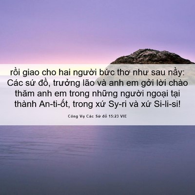 Picture 06 - Công Vụ Các Sứ đồ 15:23 VIE - rồi giao cho hai người bức thơ như sau - Bible Verse Picture