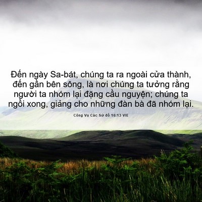 Picture 06 - Công Vụ Các Sứ đồ 16:13 VIE - Đến ngày Sa-bát, chúng ta ra ngoài cửa - Bible Verse Picture