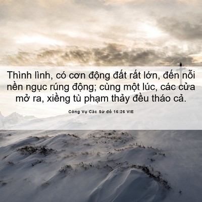 Picture 06 - Công Vụ Các Sứ đồ 16:26 VIE - Thình lình, có cơn động đất rất - Bible Verse Picture