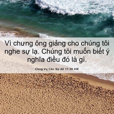 Picture 06 - Công Vụ Các Sứ đồ 17:20 VIE - Vì chưng ông giảng cho chúng tôi nghe sự - Bible Verse Picture