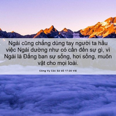 Picture 06 - Công Vụ Các Sứ đồ 17:25 VIE - Ngài cũng chẳng dùng tay người ta hầu - Bible Verse Picture